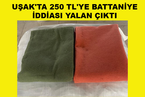 Uşak'ta 250 TL'ye battaniye iddiası yalan çıktı