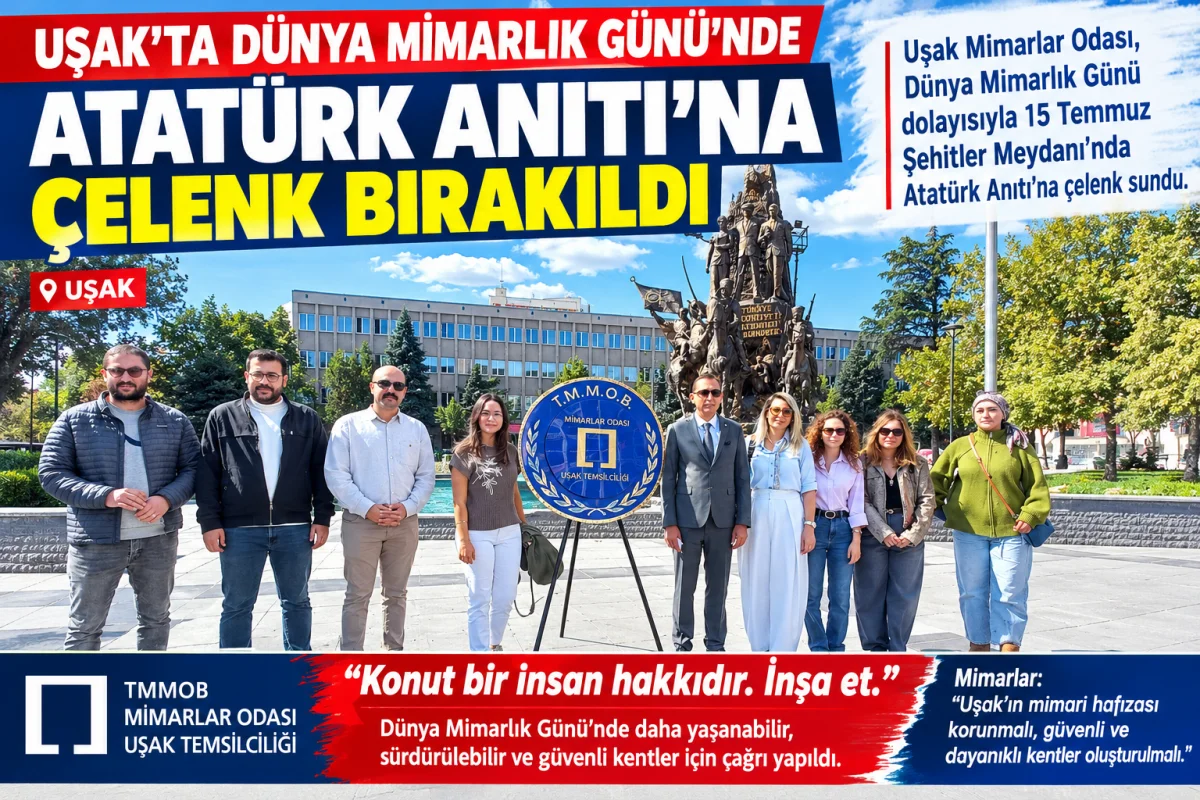 Uşak’ta Dünya Mimarlık Günü’nde Atatürk Anıtı’na Çelenk Bırakıldı