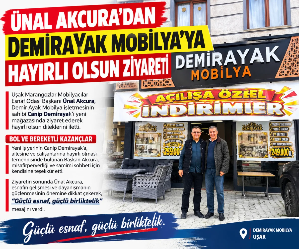 Ünal Akcura’dan Demir Ayak Mobilya’ya Hayırlı Olsun Ziyareti