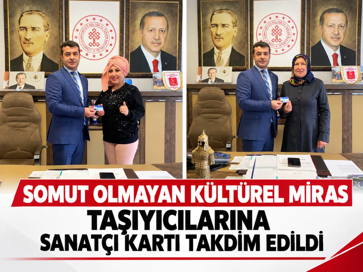 SOMUT OLMAYAN KÜLTÜREL MİRAS TAŞIYICILARINA SANATÇI KARTLARI TAKDİM EDİLDİ