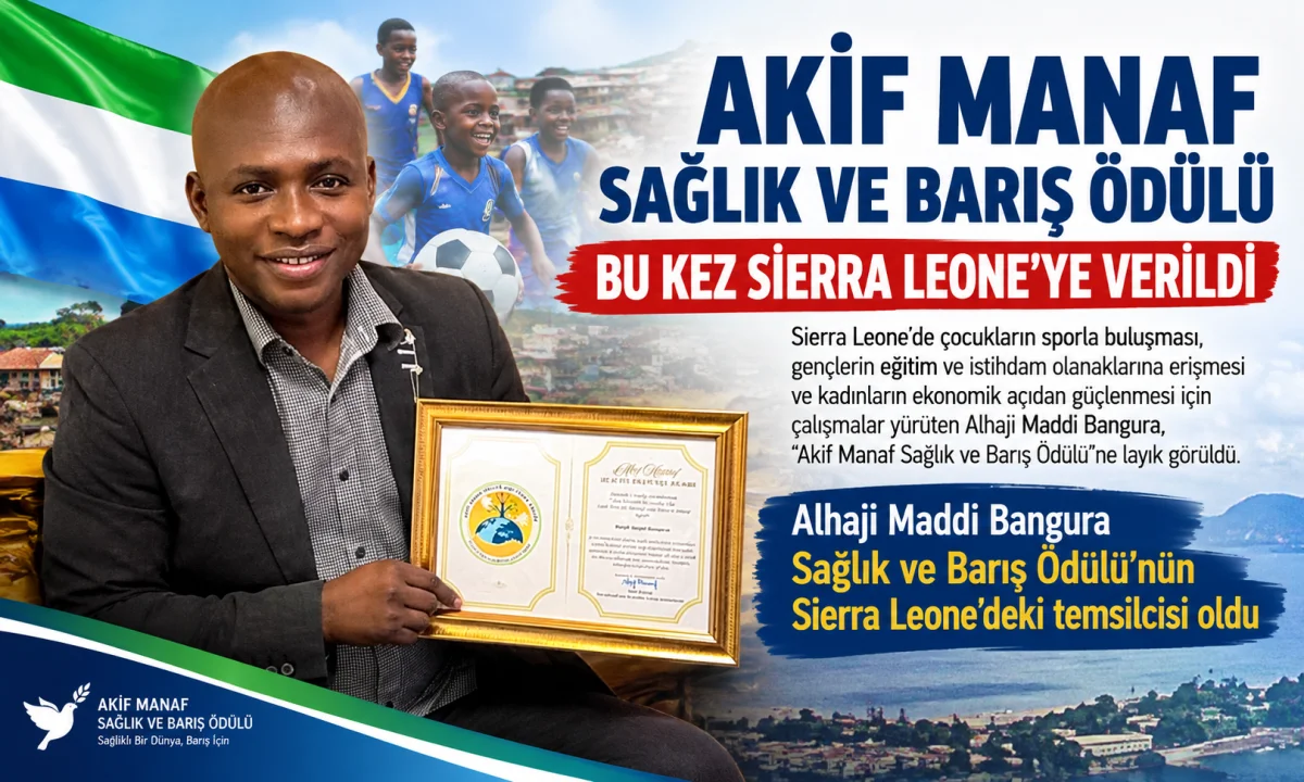 “Akif Manaf Sağlık ve Barış Ödülü” Şimdi de Sierra Leone’de (Afrika)