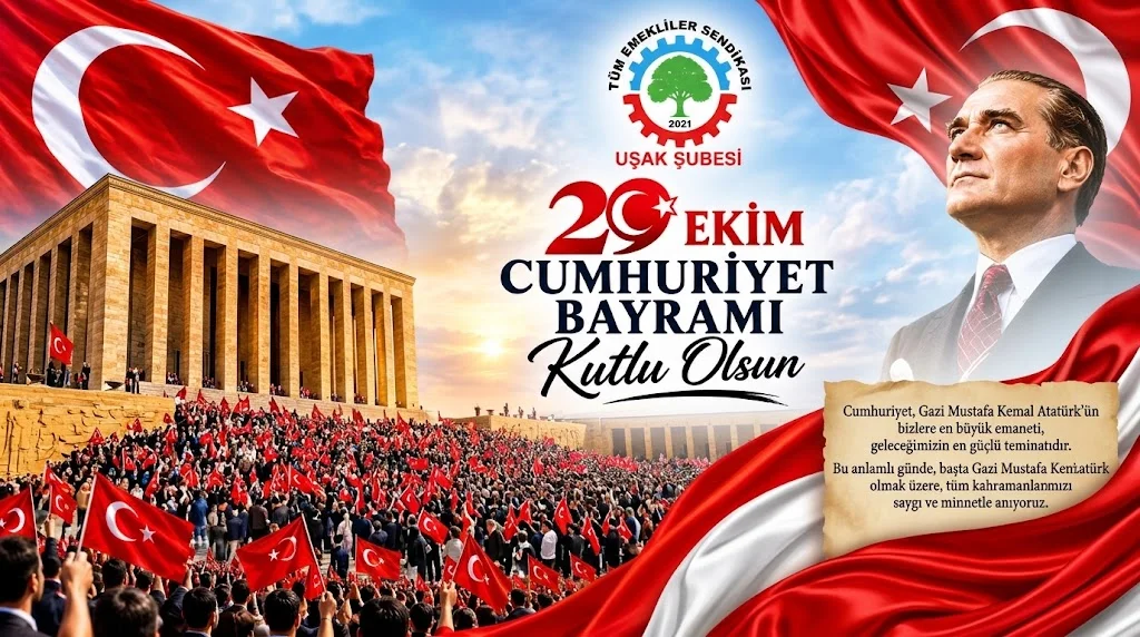 Tüm Emekliler Sendikası Uşak Şubesi’nden 29 Ekim Cumhuriyet Bayramı Mesajı