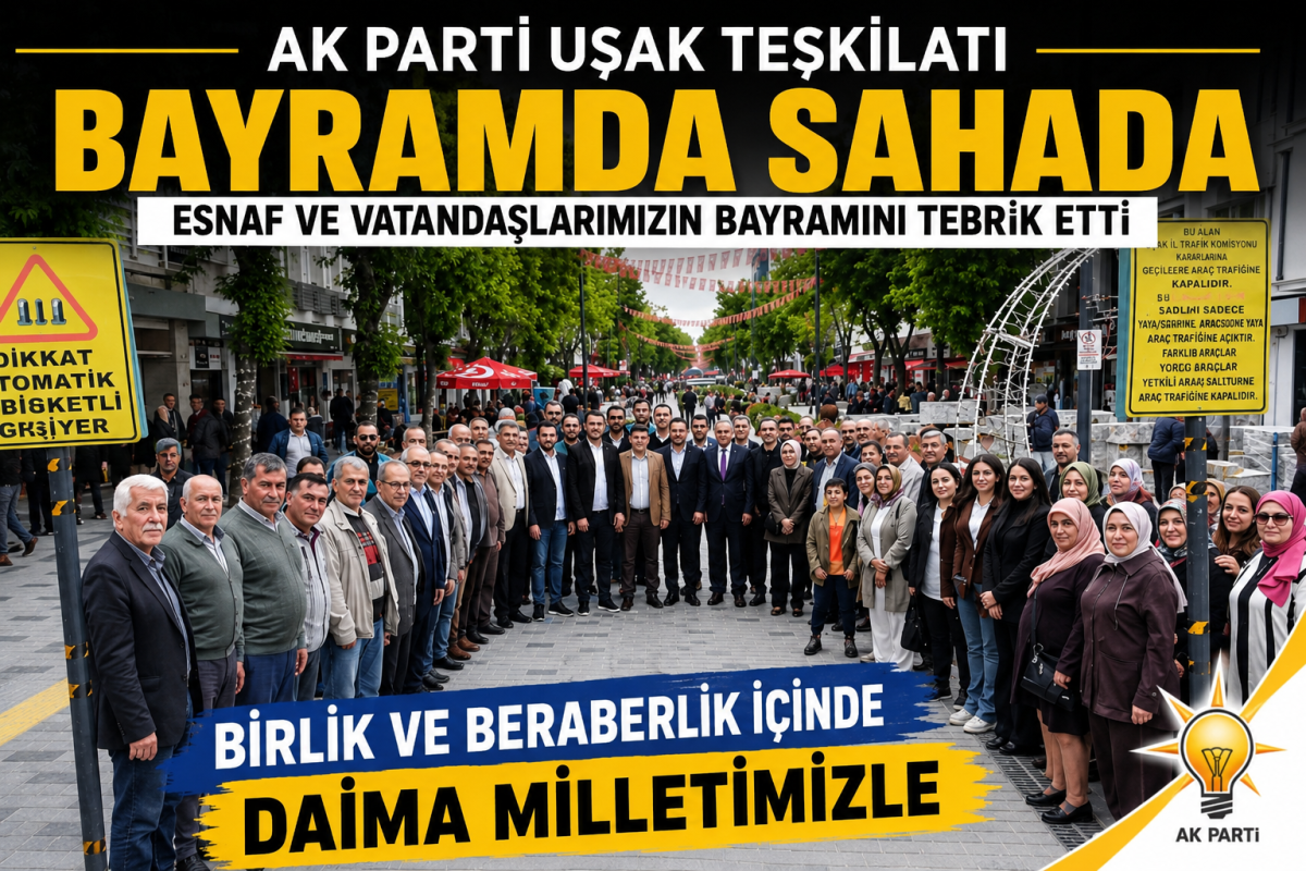 AK Parti Uşak Teşkilatı Bayramda Sahadaydı