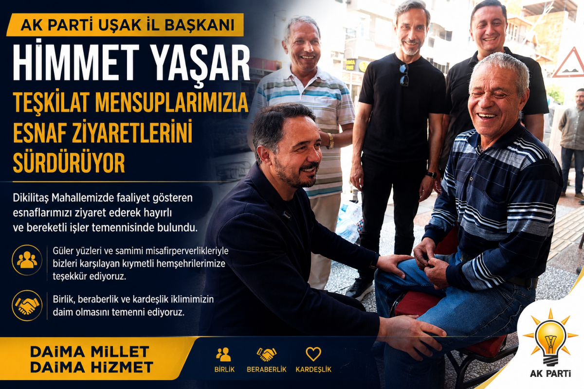 Himmet Yaşar ve Teşkilatından Dikilitaş Mahallesi Esnafına Ziyaret