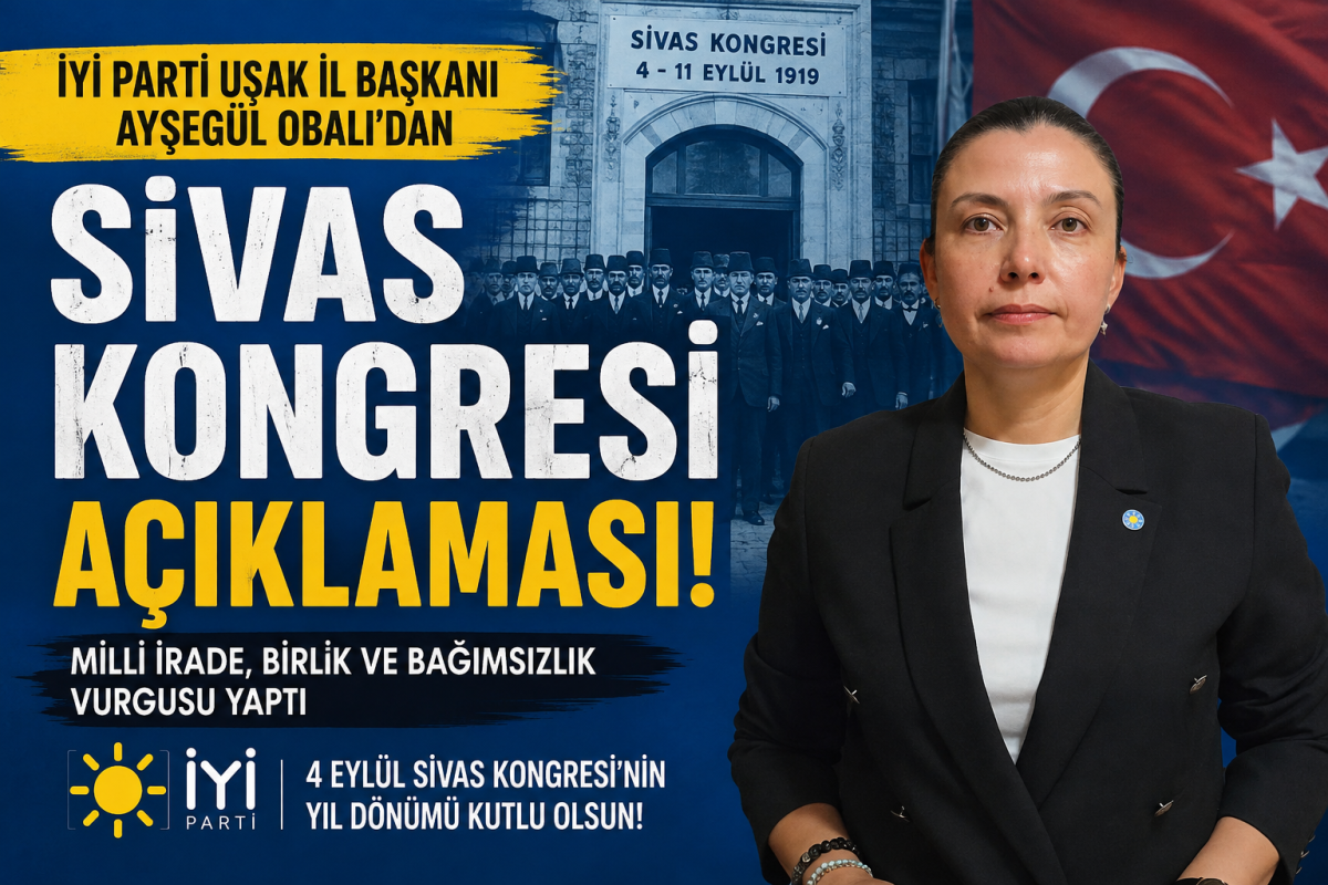 İYİ Parti Uşak İl Başkanı Obalı’dan Sivas Kongresi Mesajı