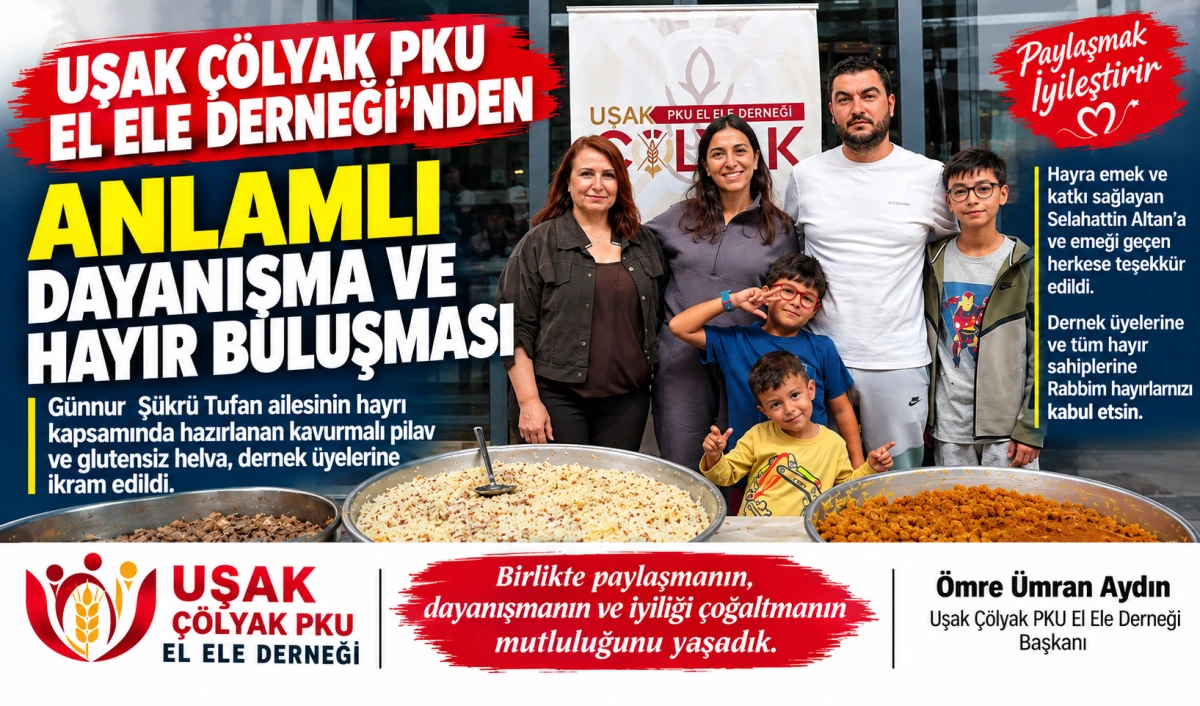 Uşak Çölyak PKU El Ele Derneği’nden Anlamlı Dayanışma ve Hayır Buluşması