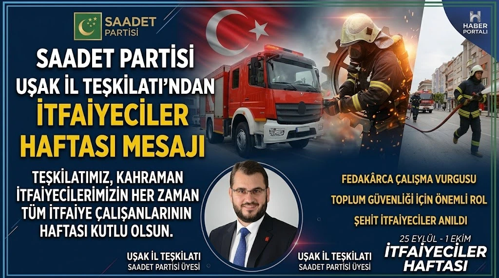 Saadet Partisi Uşak İl Başkanı Ramazan Yavuz Acar’dan İtfaiyeciler Haftası Mesajı