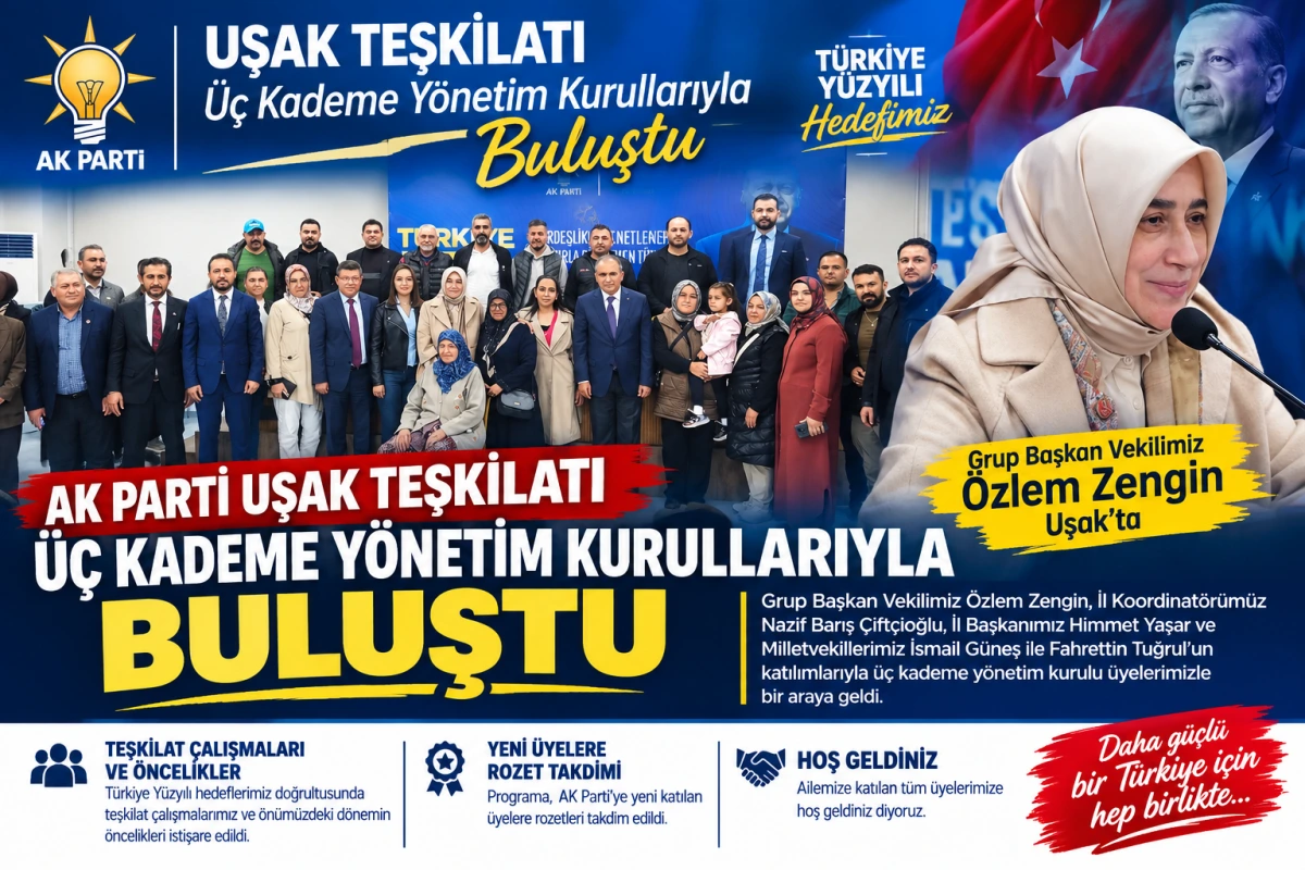 AK Parti Uşak Teşkilatı Üç Kademe Yönetim Kurullarıyla Buluştu