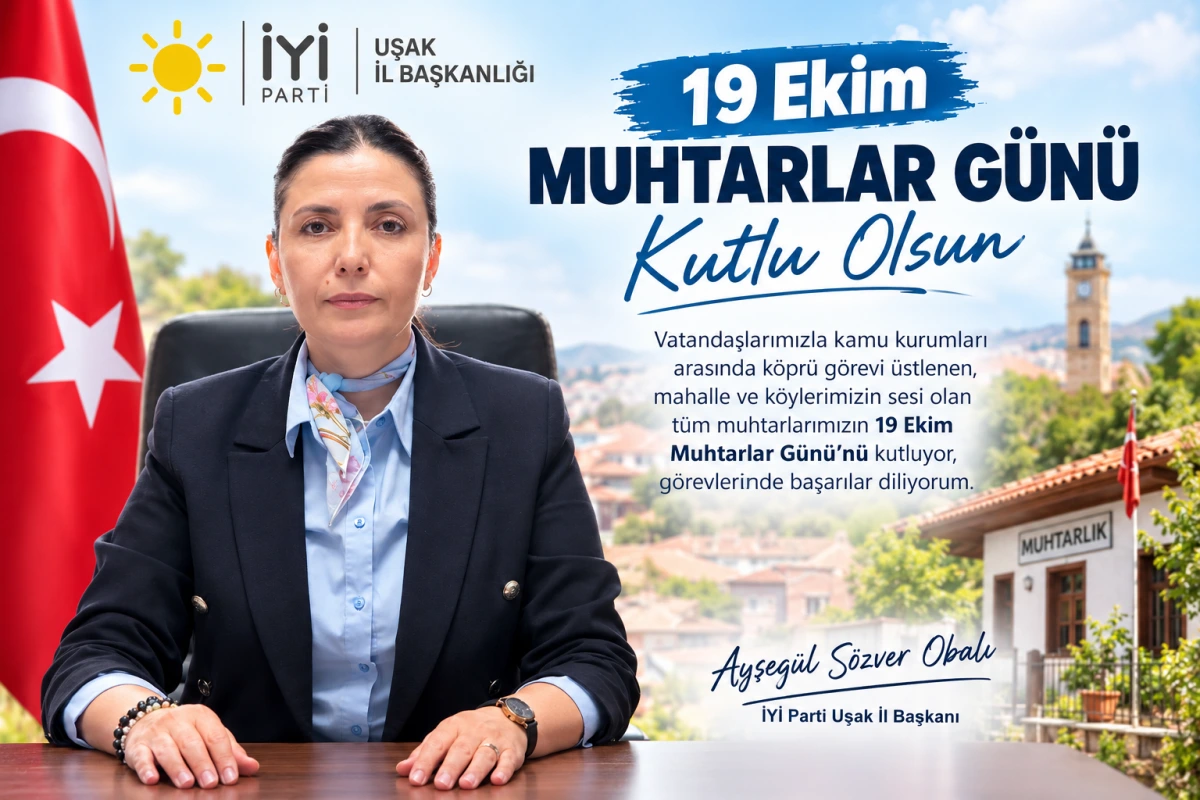 İYİ Parti Uşak İl Başkanı Ayşegül Sözver Obalı’dan 19 Ekim Muhtarlar Günü Mesajı