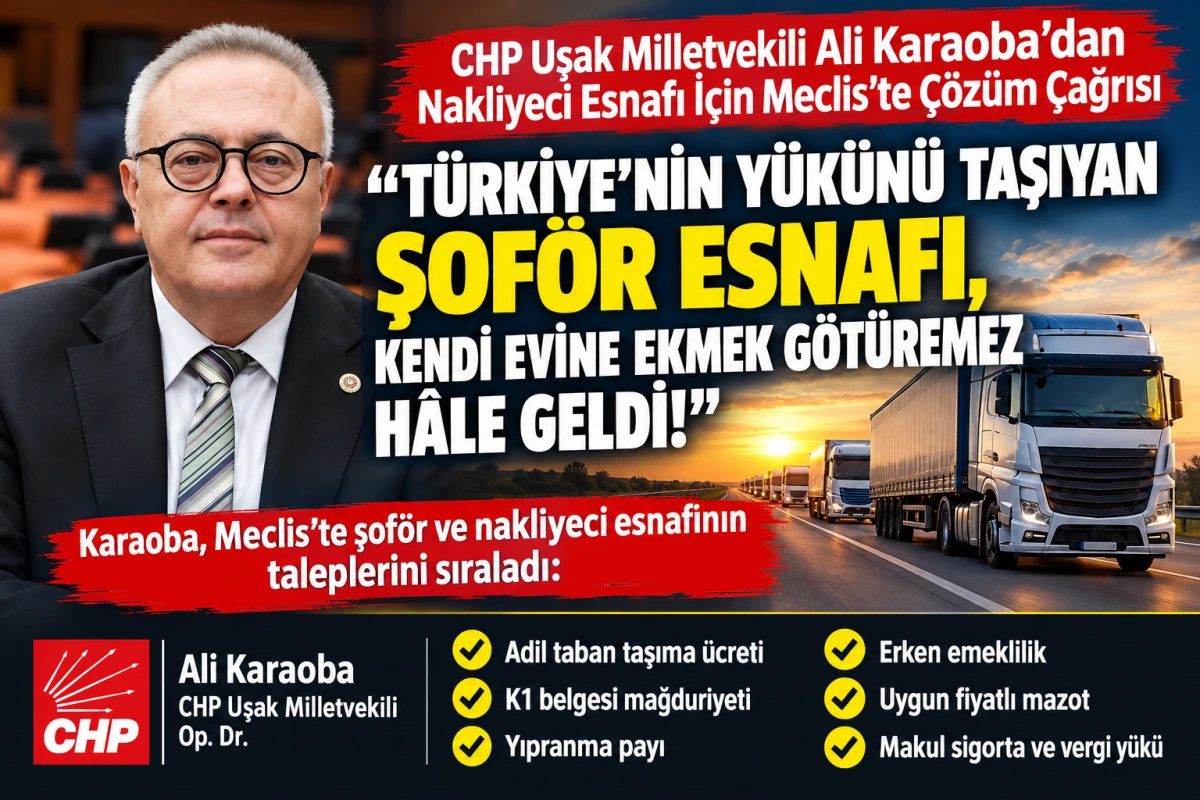 Ali Karaoba’dan Nakliyeci Esnafı İçin Meclis’te Çözüm Çağrısı