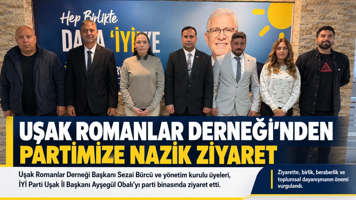 Uşak Romanlar Derneği’nden İYİ Parti’ye Ziyaret