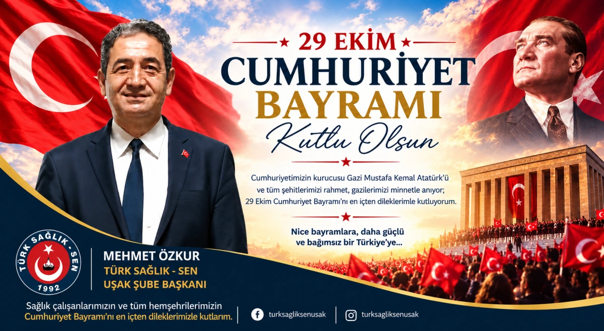 Türk Sağlık-Sen Uşak Şube Başkanı Mehmet Özkuk’tan 29 Ekim Cumhuriyet Bayramı Mesajı