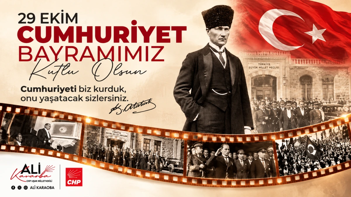 CHP Uşak Milletvekili Ali Karaoba’dan 29 Ekim Cumhuriyet Bayramı Mesajı
