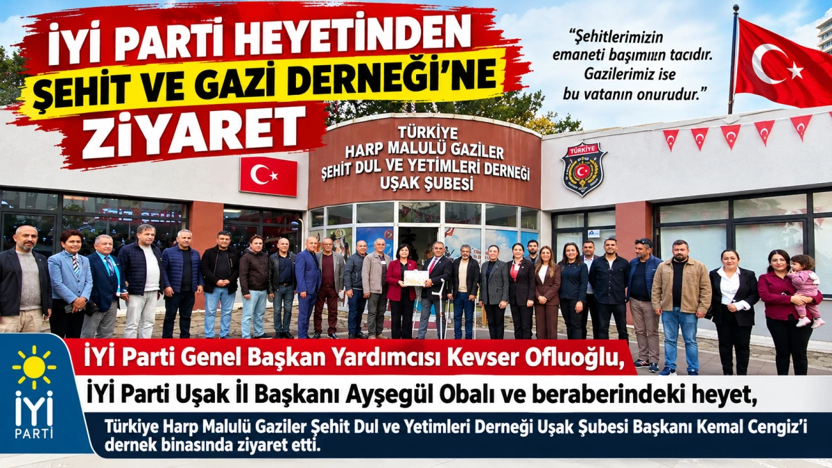 İYİ Parti Heyetinden Şehit ve Gazi Derneği’ne Ziyaret