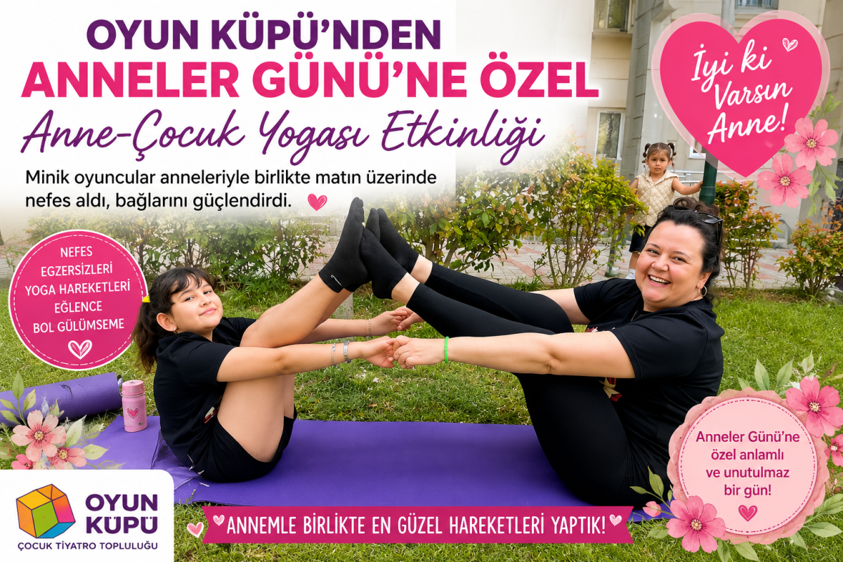 Oyun Küpü’nden Anneler Günü’ne Özel Anne-Çocuk Yogası Etkinliği