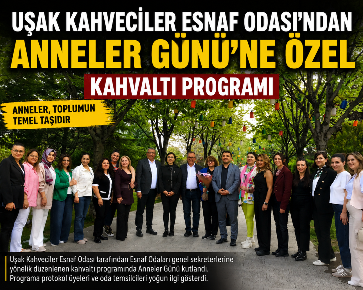 “Uşak Kahveciler Esnaf Odası’ndan Anneler Günü Buluşması”