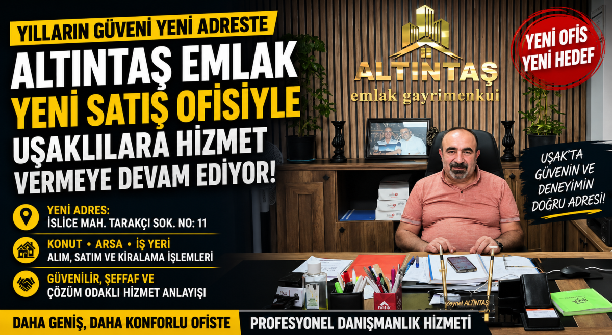 Altıntaş Emlak Yeni Satış Ofisiyle Uşaklılara Hizmet Vermeye Devam Ediyor