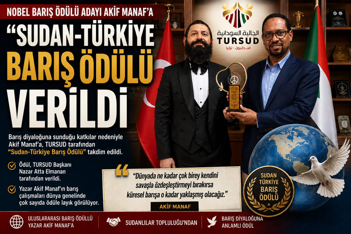 Akif Manaf’a “Sudan-Türkiye Barış Ödülü” Verildi