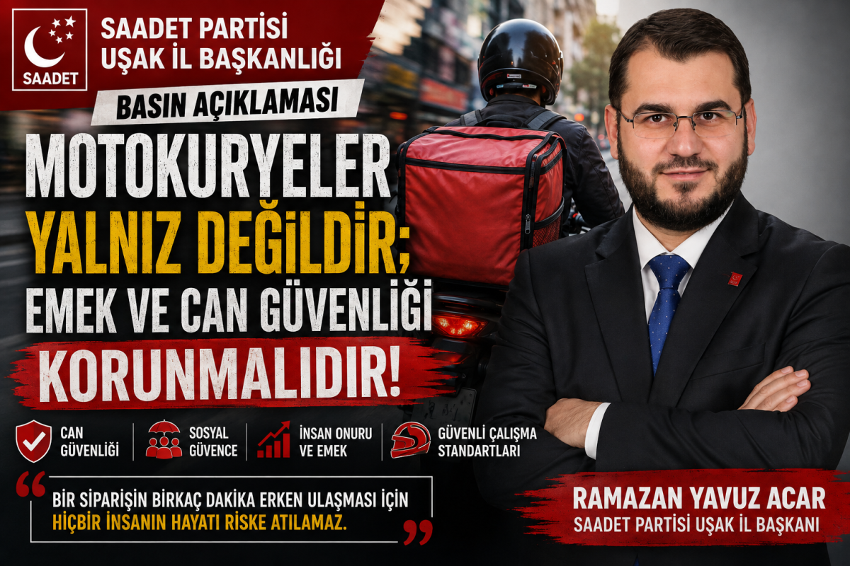 Saadet Partisi Uşak’tan Motokuryeler İçin Çağrı:
