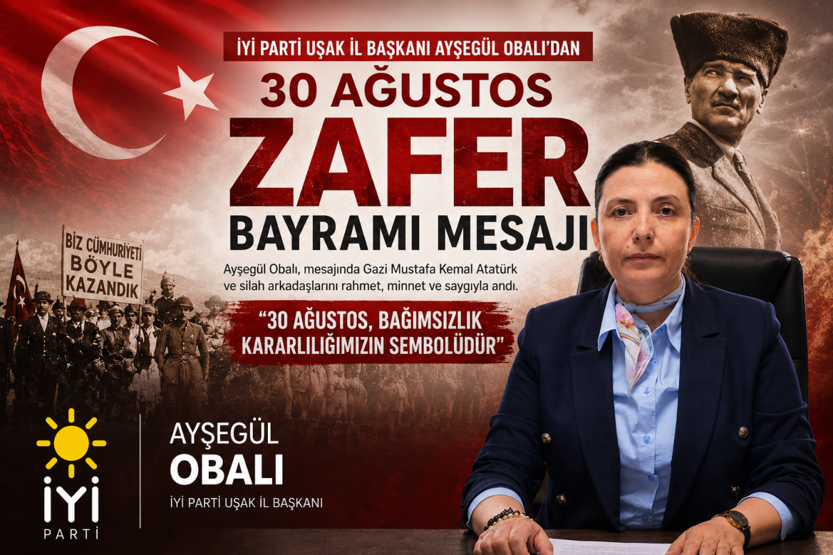 İYİ Parti Uşak İl Başkanı Ayşegül Obalı’dan 30 Ağustos Zafer Bayramı Mesajı