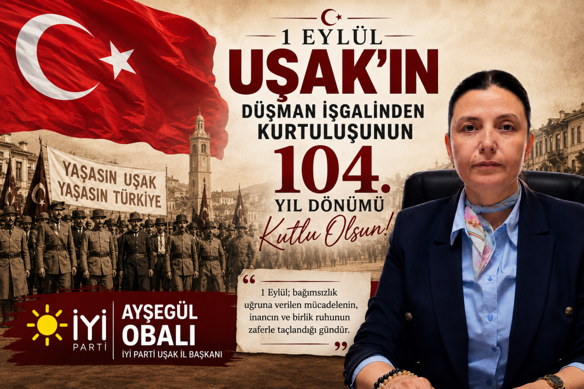 İYİ Parti Uşak İl Başkanı Ayşegül Obalı’dan 1 Eylül Mesajı