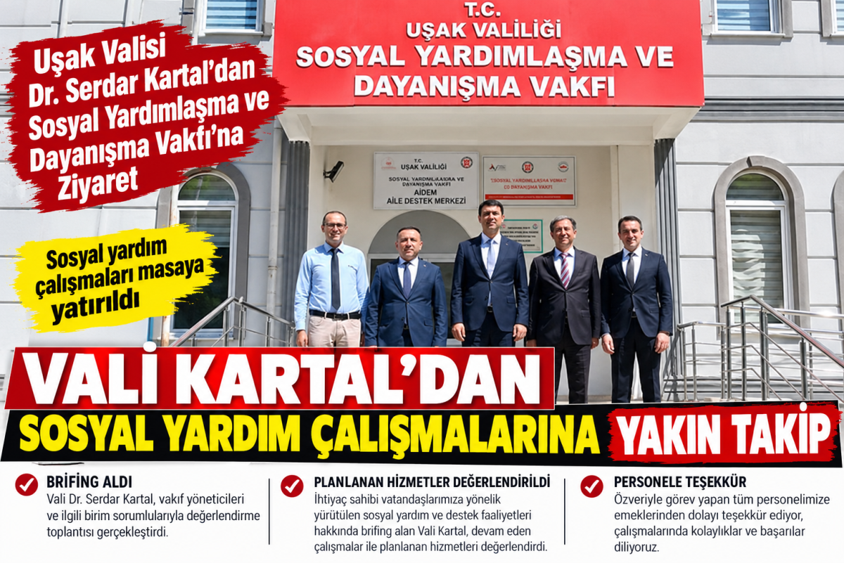 VALİ KARTAL’DAN SOSYAL YARDIM ÇALIŞMALARINA YAKIN TAKİP