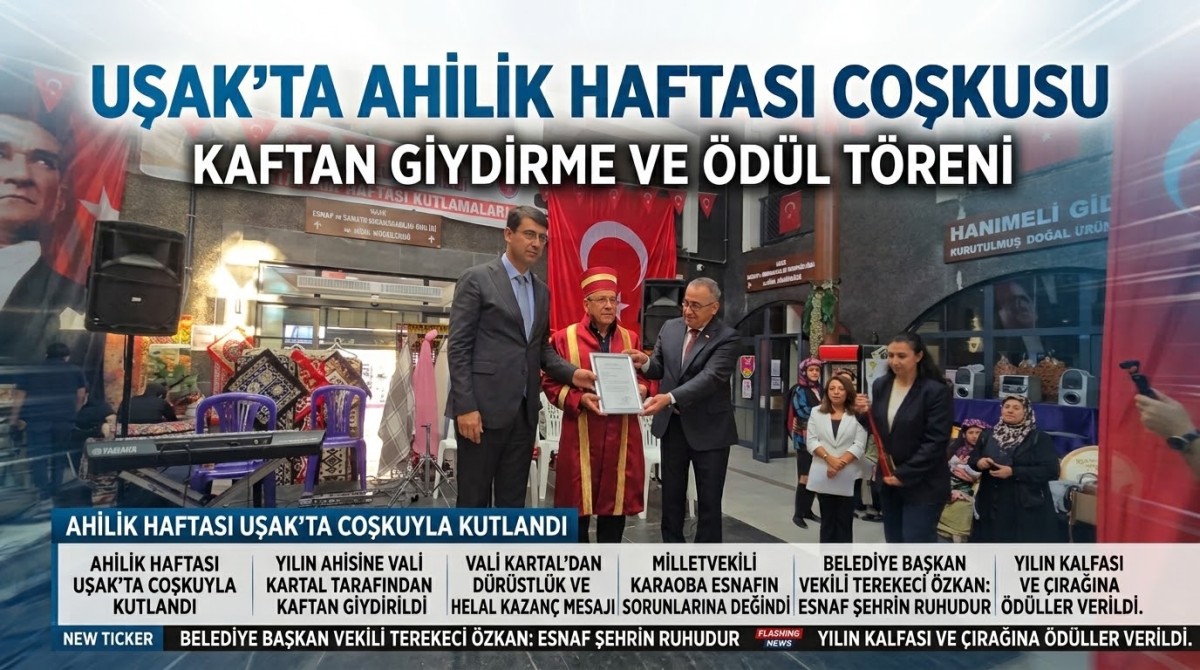 UŞAK’TA AHİLİK HAFTASI COŞKUYLA KUTLANDI