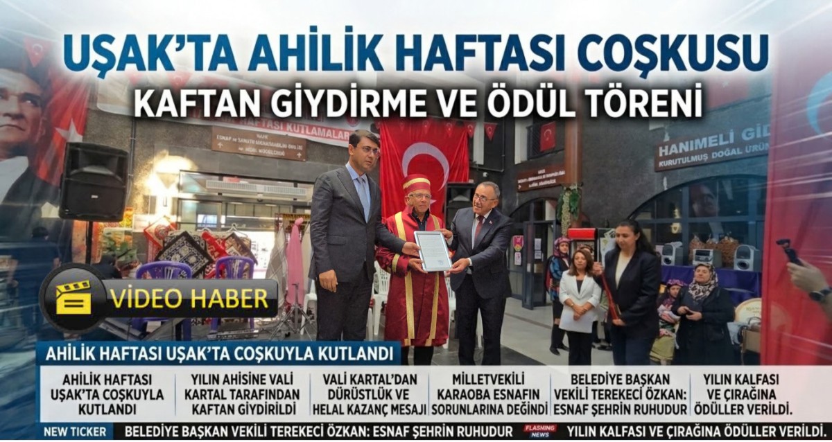 UŞAK’TA AHİLİK HAFTASI COŞKUYLA KUTLANDI